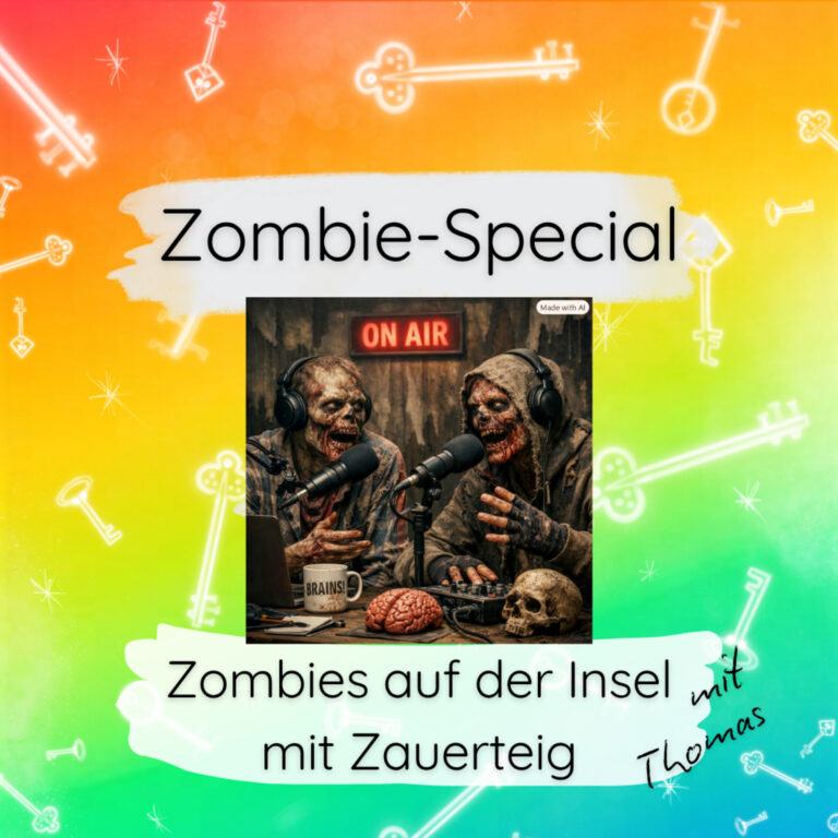 Freier-Son(n)derbummel – 10 – Zombie Special – Zombies auf der Insel mit Zauerteig – mit Thomas
