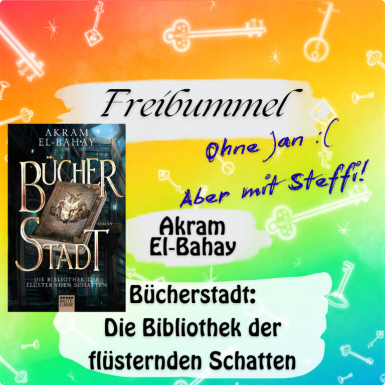 Freibummel – 11 – Bücherstadt – Die Bibliothek der flüsternden Schatten von Akram El‑Bahay
